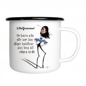 Lilla gumman - Om bara alla gör som jag säger behöver det inte bli några bråk emaljmugg