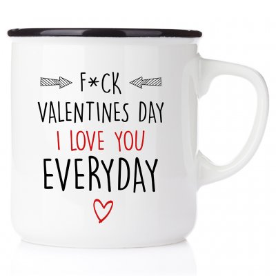 F*ck valentines day - I love you everyday fuck
mugg emaljmugg kärleksmugg enamelmug love friendship vänskapsmugg