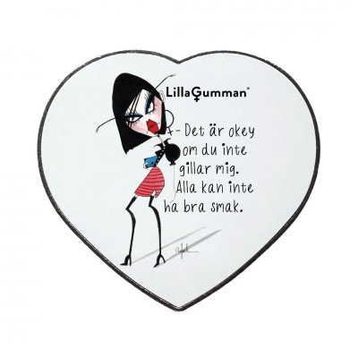 Lilla gumman kylskåpsmagnet
Det är okay om du inte gillar mig. Alla kan inte ha bra smak.