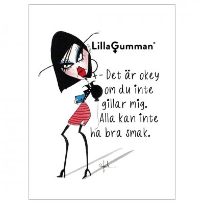 Lilla gumman - Det är okey om du inte gillar mig, alla kan inte ha bra smak print tavla