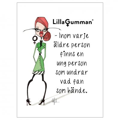 Lilla gumman - Inom varje äldre person finns en ung person som undrar vad fan som hände.