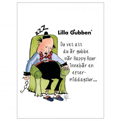 Lilla gubben - Du vet att du är gubbe när Happy Hour innebär en eftermiddagslur... lilla gubben lillöa gumman print tavla