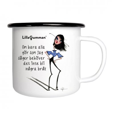 Lilla gumman - Om bara alla gör som jag säger behöver det inte bli några bråk emaljmugg