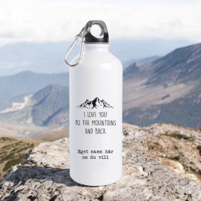 Vattenflaska - I love you to the mountains and back